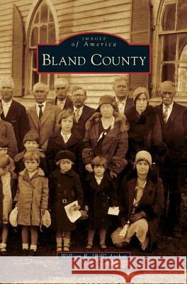 Bland County William R Bill Archer 9781531658496 Arcadia Publishing Library Editions - książka