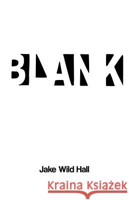 Blank Jake Wild Hall 9781913268008 Bad Betty Press - książka