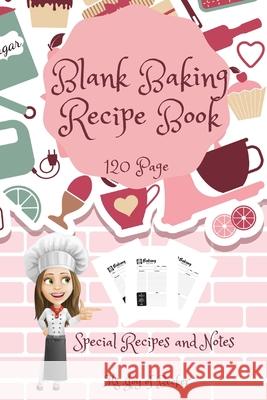 Blank Baking Recipe Book: My Special Recipes and Notes to Write In - 120-Recipe Journal and Organizer Collect the Recipes You Love in Your Own C MS Joy of Becker 9781990664120 MS .Joy of Becker - książka