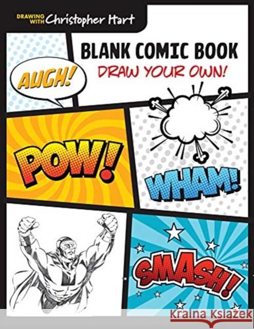 Blank Comic Book: Draw Your Own! Christopher Hart 9781640210332 Sixth & Spring Books - książka