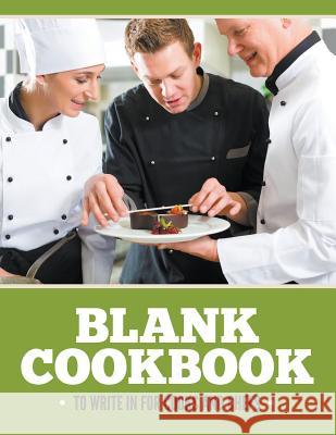 Blank Cookbook To Write In For Cooks and Chefs Speedy Publishing LLC 9781681279046 Speedy Publishing LLC - książka