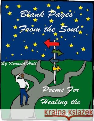 Blank Pages From the Soul: Healing the Soul Kenneth Hall 9781411679214 Lulu.com - książka