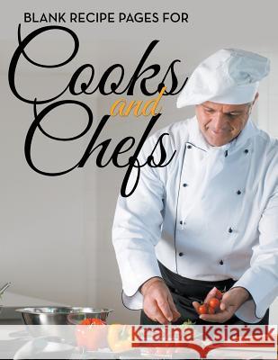 Blank Recipe Pages For Cooks and Chefs Speedy Publishing LLC 9781681273051 Speedy Publishing LLC - książka