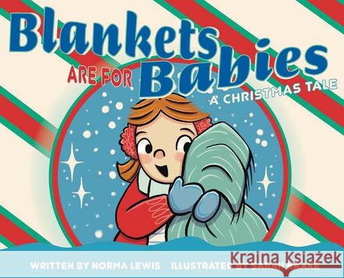 Blankets Are for Babies: A Christmas Tale Norma Lewis Sarah Kaake 9781965278611 Mission Point Press - książka
