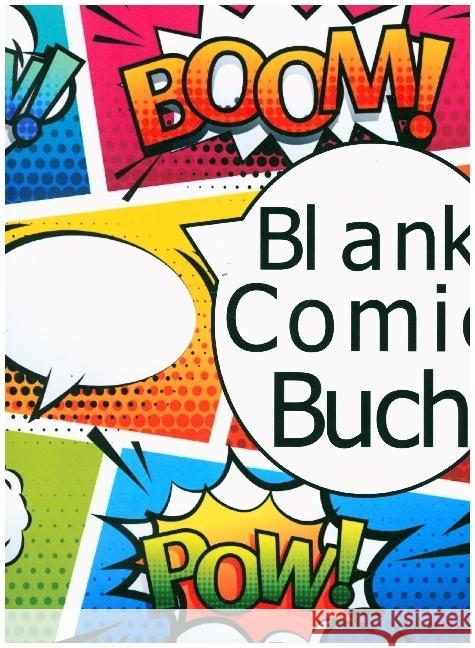 Blanko-Comicbuch: Unglaubliche Vorlagen zum Zeichnen, Skizzieren und Geschichtenschreiben Wolfgang, Sabine 9789403674926 Bookmundo - książka