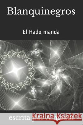 Blanquinegros: El Hado manda Almazul, Escrita Por 9781981005147 Independently Published - książka