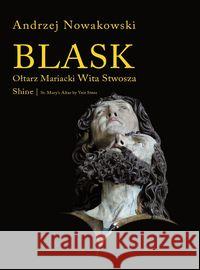 Blask. Ołtarz Mariacki Wita Stwosza Nowakowski Andrzej 9788324212644 Universitas - książka