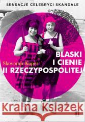 Blaski i cienie II Rzeczypospolitej Sławomir Koper 9788366630161 Harde - książka