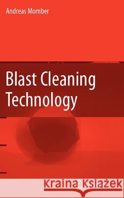 Blast Cleaning Technology Andreas Momber A. Momber 9783540736448 Springer - książka