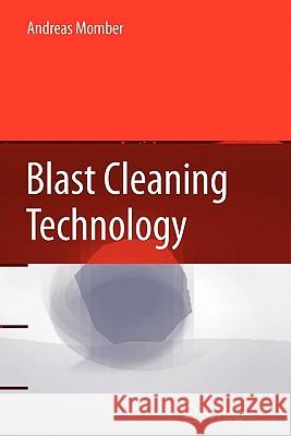 Blast Cleaning Technology A. Momber 9783642092800 Springer-Verlag Berlin and Heidelberg GmbH &  - książka