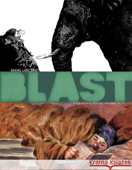 Blast, Die Apokalypse des heiligen Jacky : Ausgezeichnet mit dem Grand prix RTL de la bande dessinée 2011 Larcenet, Manu 9783943143416 Reprodukt - książka