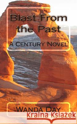 Blast From the Past: A Century Novel Day, Wanda 9781516828029 Createspace - książka