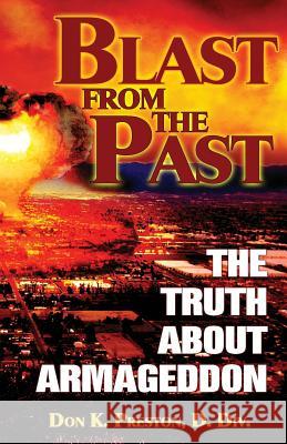 Blast From the Past: The Truth About Armageddon Preston D. DIV, Don K. 9781530166961 Createspace Independent Publishing Platform - książka