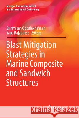 Blast Mitigation Strategies in Marine Composite and Sandwich Structures Srinivasan Gopalakrishnan Yapa Rajapakse 9789811355981 Springer - książka