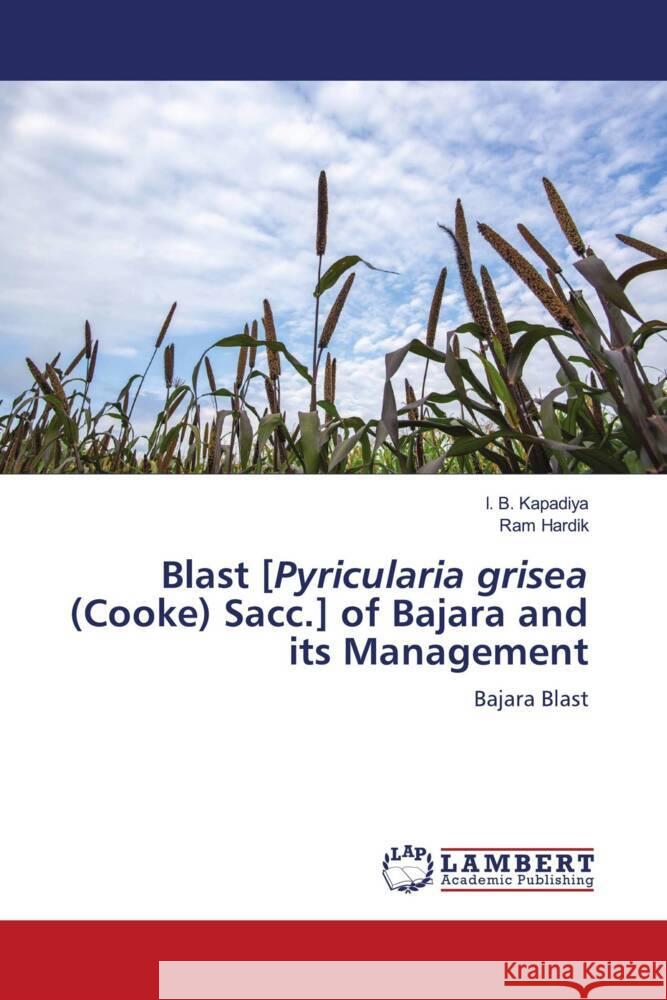 Blast [Pyricularia grisea (Cooke) Sacc.] of Bajara and its Management I. B. Kapadiya Ram Hardik 9786207460113 LAP Lambert Academic Publishing - książka