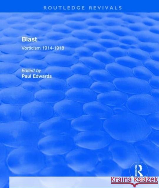 Blast: Vorticism, 1914-1918 Edwards, Paul 9781138743137 Routledge - książka