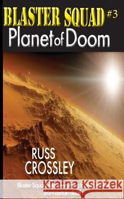 Blaster Squad #3 Planet of Doom Russ Crossley 9781927621516 53rd Street Publishing - książka