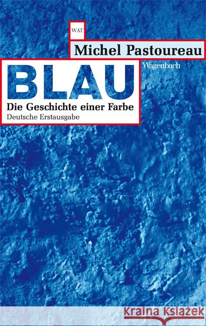 Blau : Die Geschichte einer Farbe Pastoureau, Michel 9783803127181 Wagenbach - książka