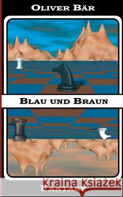 Blau und Braun: Fantasy Oliver Bär 9783743101661 Books on Demand - książka