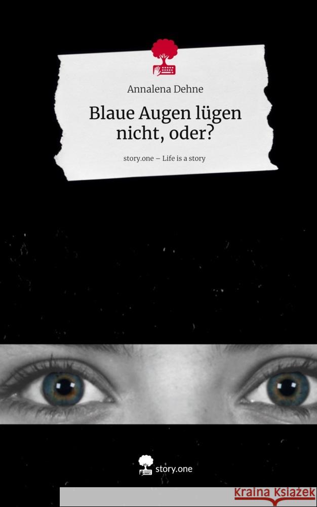 Blaue Augen lügen nicht, oder?. Life is a Story - story.one Dehne, Annalena 9783711585028 story.one publishing - książka