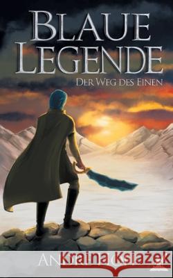 Blaue Legende: Der Weg des Einen André Hoff 9783750407534 Books on Demand - książka