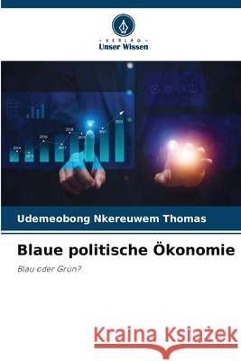 Blaue politische Ökonomie THOMAS, UDEMEOBONG NKEREUWEM 9786209519116 Verlag Unser Wissen - książka