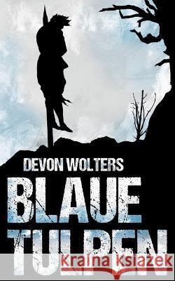 Blaue Tulpen Devon Wolters 9783753426655 Books on Demand - książka