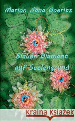 Blauer Diamant auf Seelengrund Marion Jana Goeritz 9783751956086 Books on Demand - książka