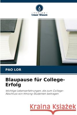 Blaupause für College-Erfolg Pao Lor 9786203154412 Verlag Unser Wissen - książka