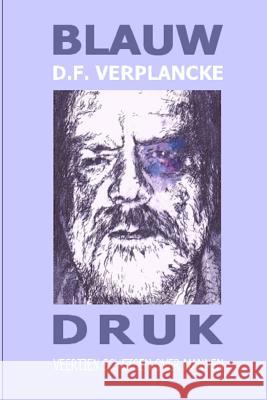 Blauw Druk D F Verplancke 9789081889827 D.F.Verplancke - książka