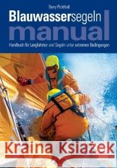 Blauwassersegeln Manual : Handbuch für Langfahrten und Segeln unter extremen Bedingungen Pickthall, Barry 9783613505445 pietsch Verlag - książka