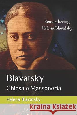 Blavatsky: Chiesa e Massoneria Helena Blavatsky 9781724122681 Independently Published - książka