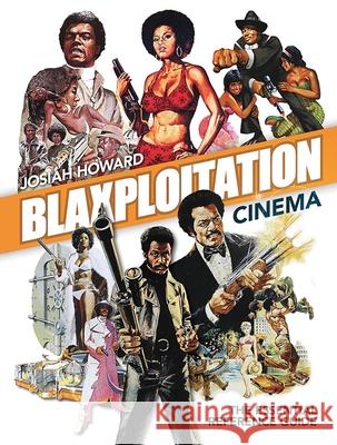 Blaxploitation Cinema: The Essential Reference Guide Josiah Howard 9781903254370 FAB Press - książka
