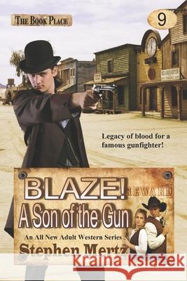 Blaze! A Son of the Gun Stephen Mertz 9781522720522 Createspace Independent Publishing Platform - książka