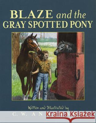 Blaze and the Gray Spotted Pony C. W. Anderson C. W. Anderson 9780689817410 Aladdin Paperbacks - książka