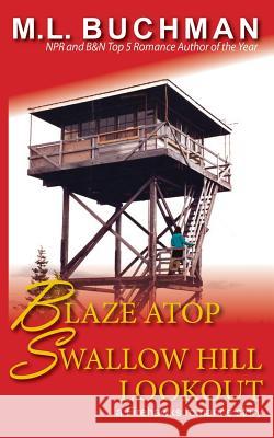 Blaze Atop Swallow Hill Lookout M. L. Buchman 9780692511794 Buchman Bookworks, Inc. - książka