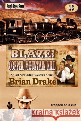 Blaze! Copper Mountain Kill Brian Drake 9781545498712 Createspace Independent Publishing Platform - książka