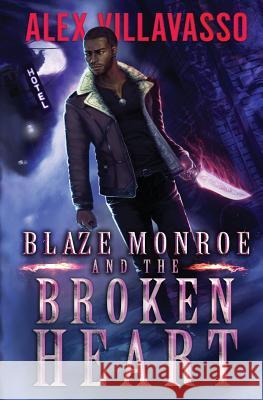 Blaze Monroe and Broken Heart: A Supernatural Thriller Alex Villavasso 9781793294845 Independently Published - książka