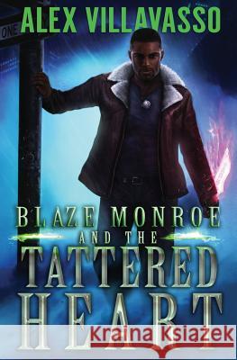 Blaze Monroe and the Tattered Heart: A Supernatural Thriller Alex Villavasso 9781795003964 Independently Published - książka