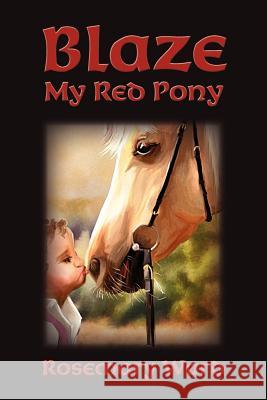 Blaze, My Red Pony Rosemary Ward 9781475215205 Createspace - książka