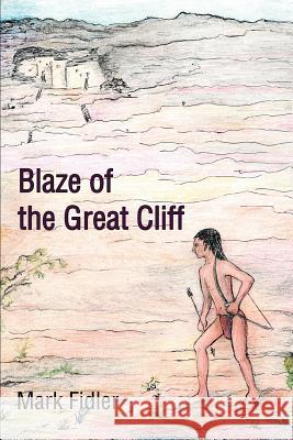 Blaze of the Great Cliff Mark Fidler 9780595287482 iUniverse - książka