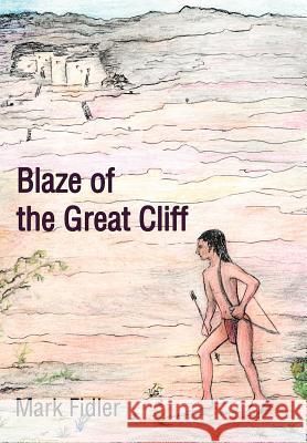 Blaze of the Great Cliff Mark Fidler 9780595658473 iUniverse - książka