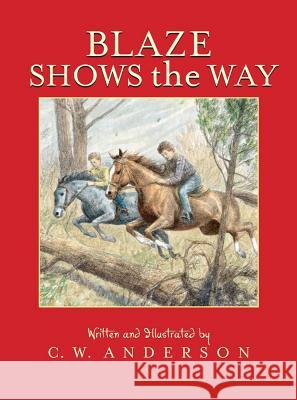 Blaze Shows the Way C. W. Anderson 9780689717765 Simon & Schuster - książka