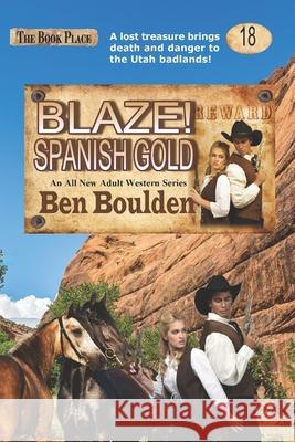 Blaze! Spanish Gold Ben Boulden (Southwest Arkansas Times Record; Fort Smith Historical Society) 9781977833228 Createspace Independent Publishing Platform - książka