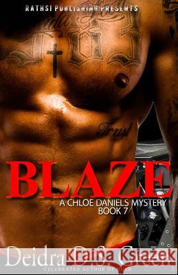 Blaze: The 7th Installment in the Chloe Daniels Mysteries Deidra D. S. Green 9781976580543 Createspace Independent Publishing Platform - książka