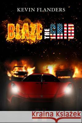 Blaze The Grid Kevin Flanders 9781729804537 Createspace Independent Publishing Platform - książka