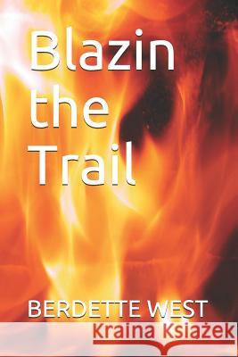 Blazin the Trail Berdette West 9781521038437 Independently Published - książka