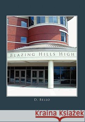 Blazing Hills High D. Bello 9781456890568 Xlibris Corporation - książka