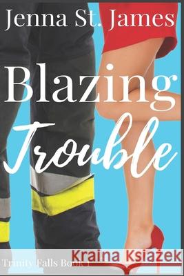 Blazing Trouble Jenna S 9781688558205 Independently Published - książka