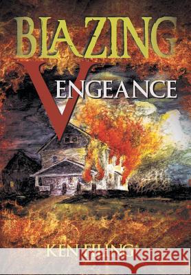 Blazing Vengeance Ken Filing 9781490708508 Trafford Publishing - książka